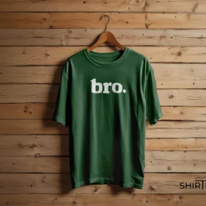 Bro Bold Lowercase Serif Typography T-Shirt