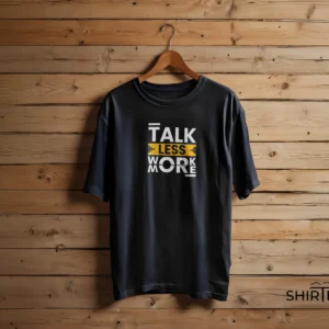 Jet Black colour option for Talk Less Work More Typography Graphic T-Shirt